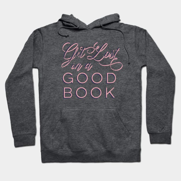 Get Lost in a Good Book Hoodie by kippygo